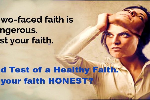 Test 2. Healthy Faith is Honest. Two-faced Faith