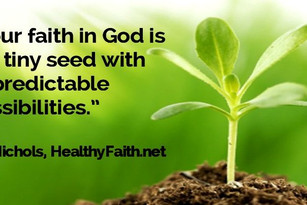 60 Bill Says, Faith is a tiny seed