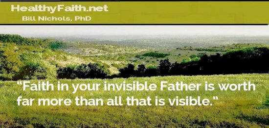 61 Bill Says, Faith in your invisible Father