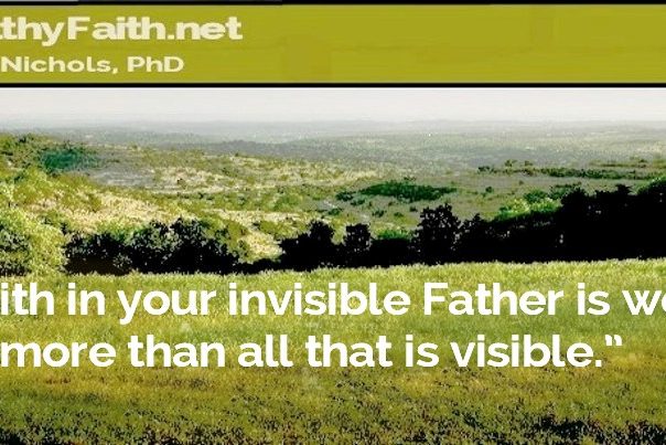 61 Bill Says, Faith in your invisible Father