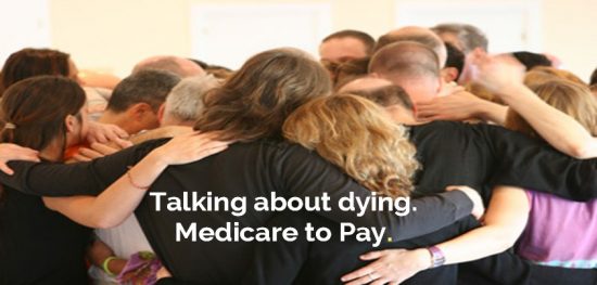 Talking about dying. Medicare to pay