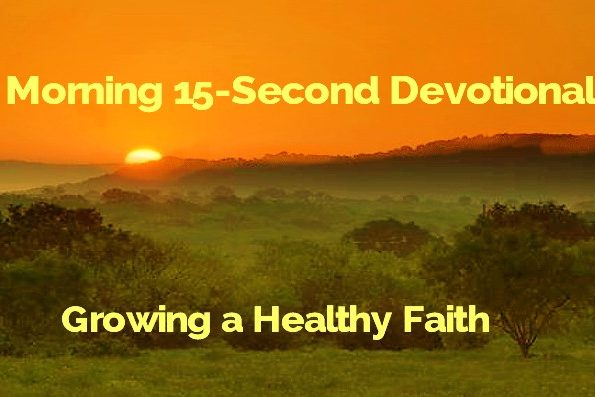15 Second Morning Devotional