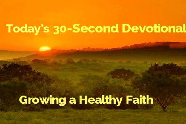 30 Second  Devotional