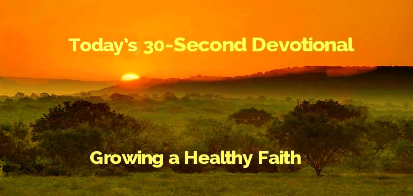 30 Second  Devotional