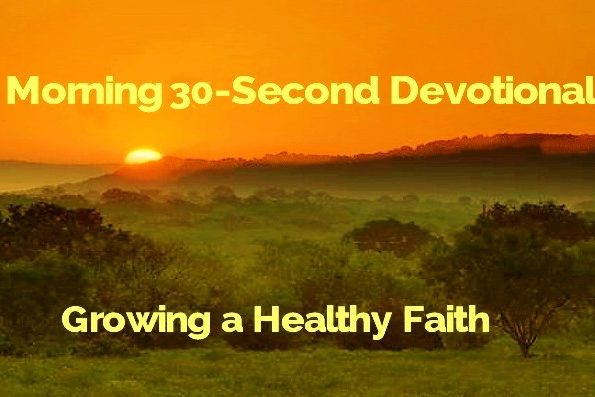 30 Second Morning Devotional