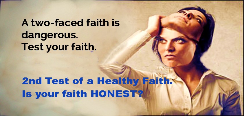 Test 2. Healthy Faith is Honest. Two-faced Faith
