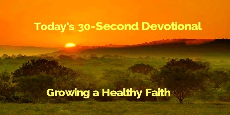 30 Second  Devotional
