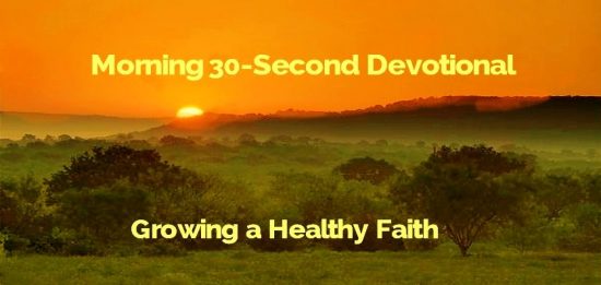 30 Second Morning Devotional