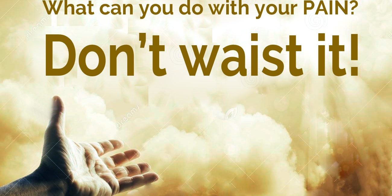 What will you do wiith your pain